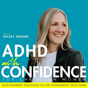 35 // How Do You See Yourself? | How Confidence in ADHD Will Improve Your Life