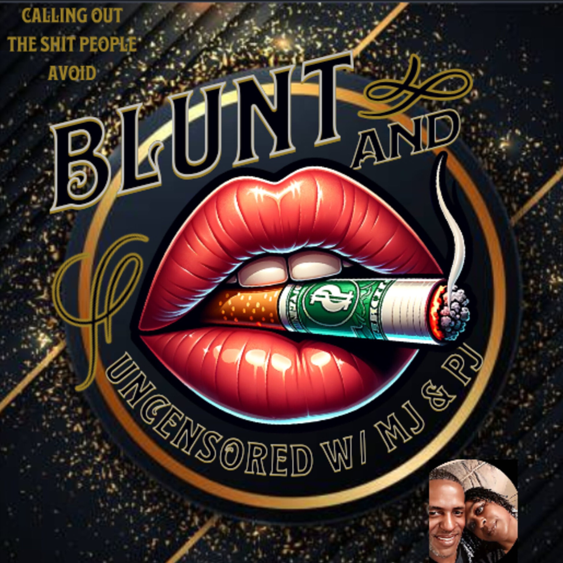 Blunt and Uncensored w/ MJ and PJ