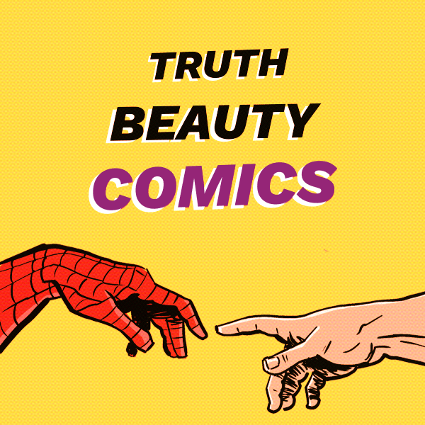 Truth, Beauty, Comics!