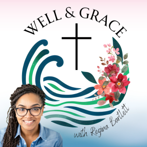 Introducing Well and Grace with Regina Bartlett