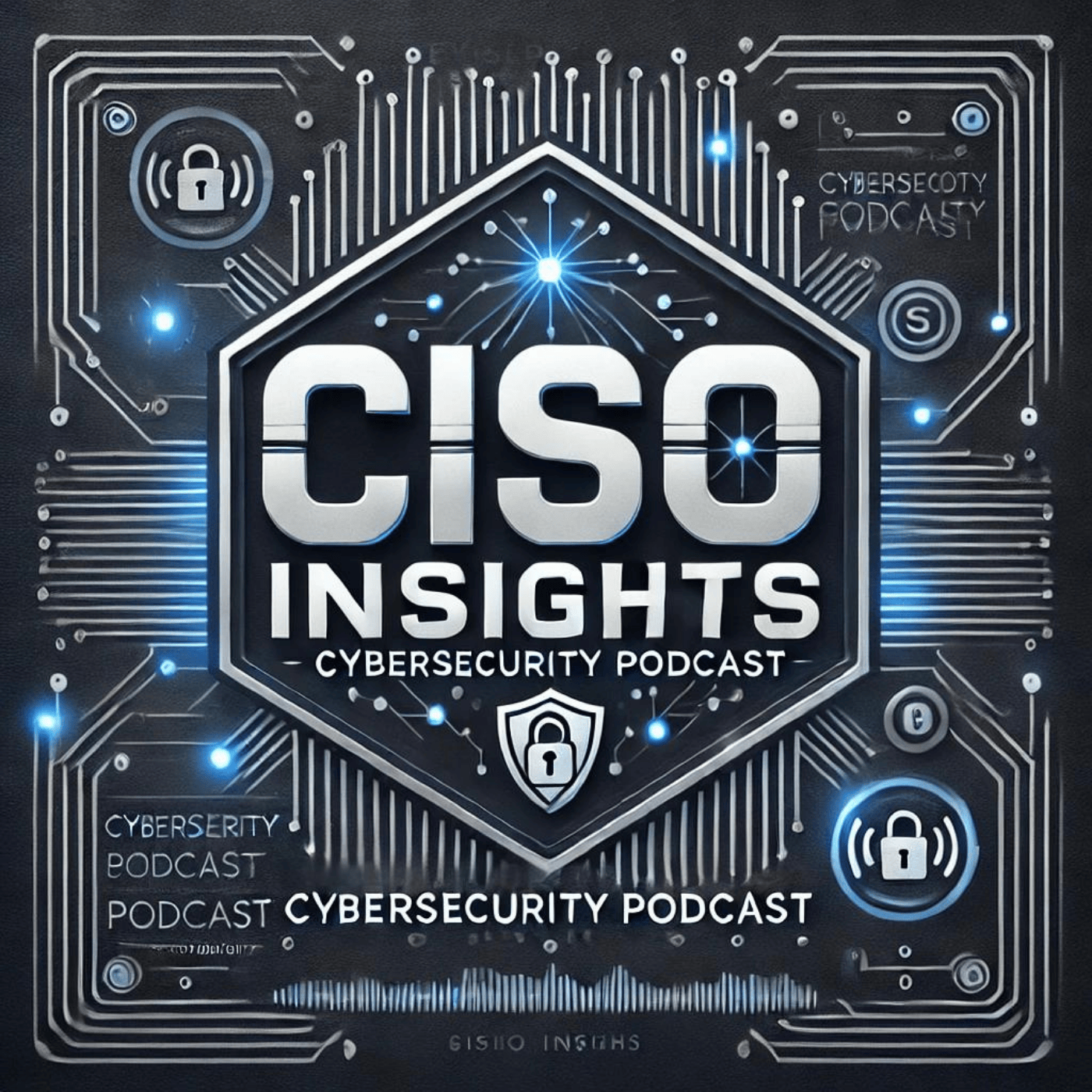 CISO Insights: Voices in Cybersecurity