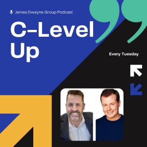 C-Level Up (with guest Pete Grimes, Author of C-Level Author)