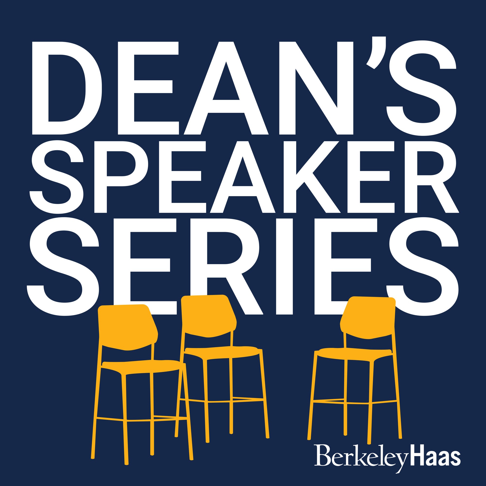 UC Berkeley Haas Dean’s Speaker Series