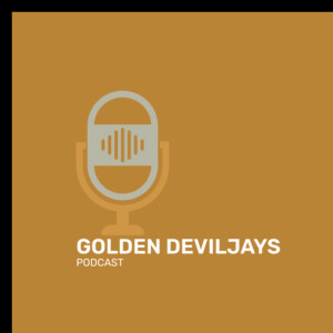 The Golden Devilsjays Podcast Episode #4