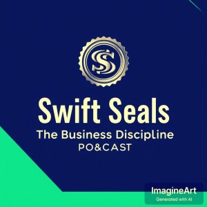 Swift Seals Business Displine Podcast