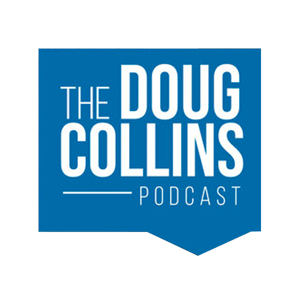 The Doug Collins Podcast