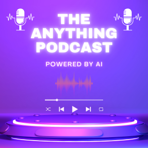 The Anything Podcast Introduction