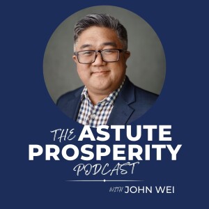 Welcome to "The Astute Prosperity Podcast"