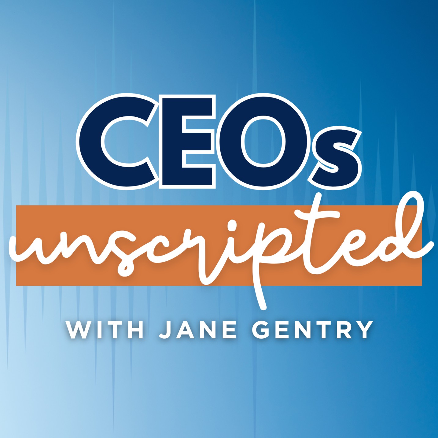 CEO’s Unscripted