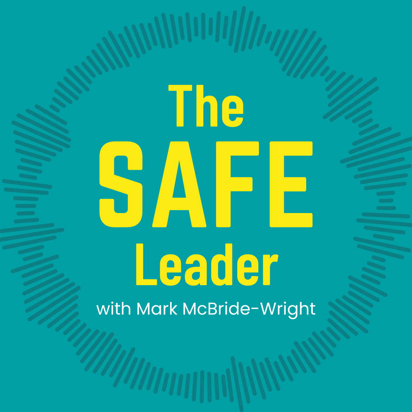 The SAFE Leader with Mark McBride-Wright