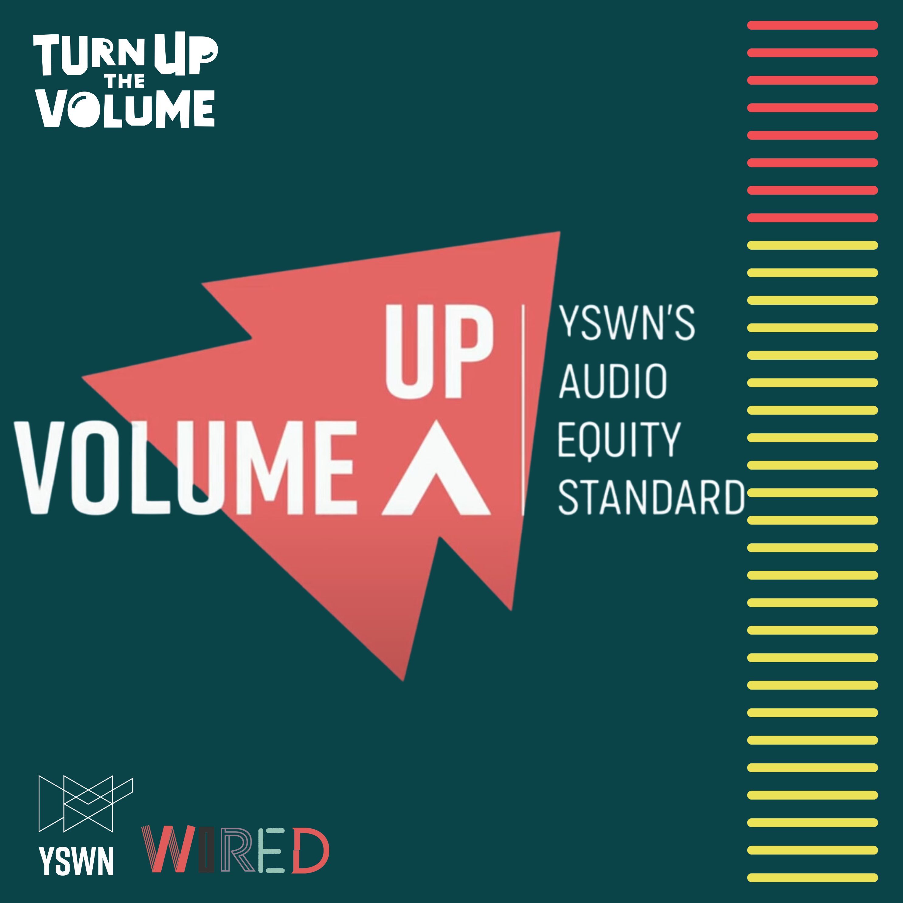 Turn Up The Volume | Volume Up: YSWN’s Audio Equity Standard