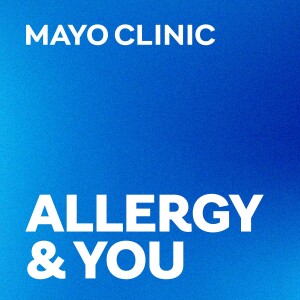 Mayo, Allergy & You Episode #4