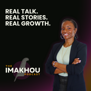 The IMAKHOU Podcast #sisterhood #community #womeninbusiness
