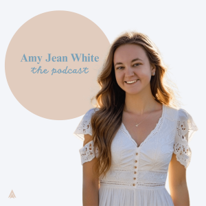 Introducing The Amy Jean White Podcast