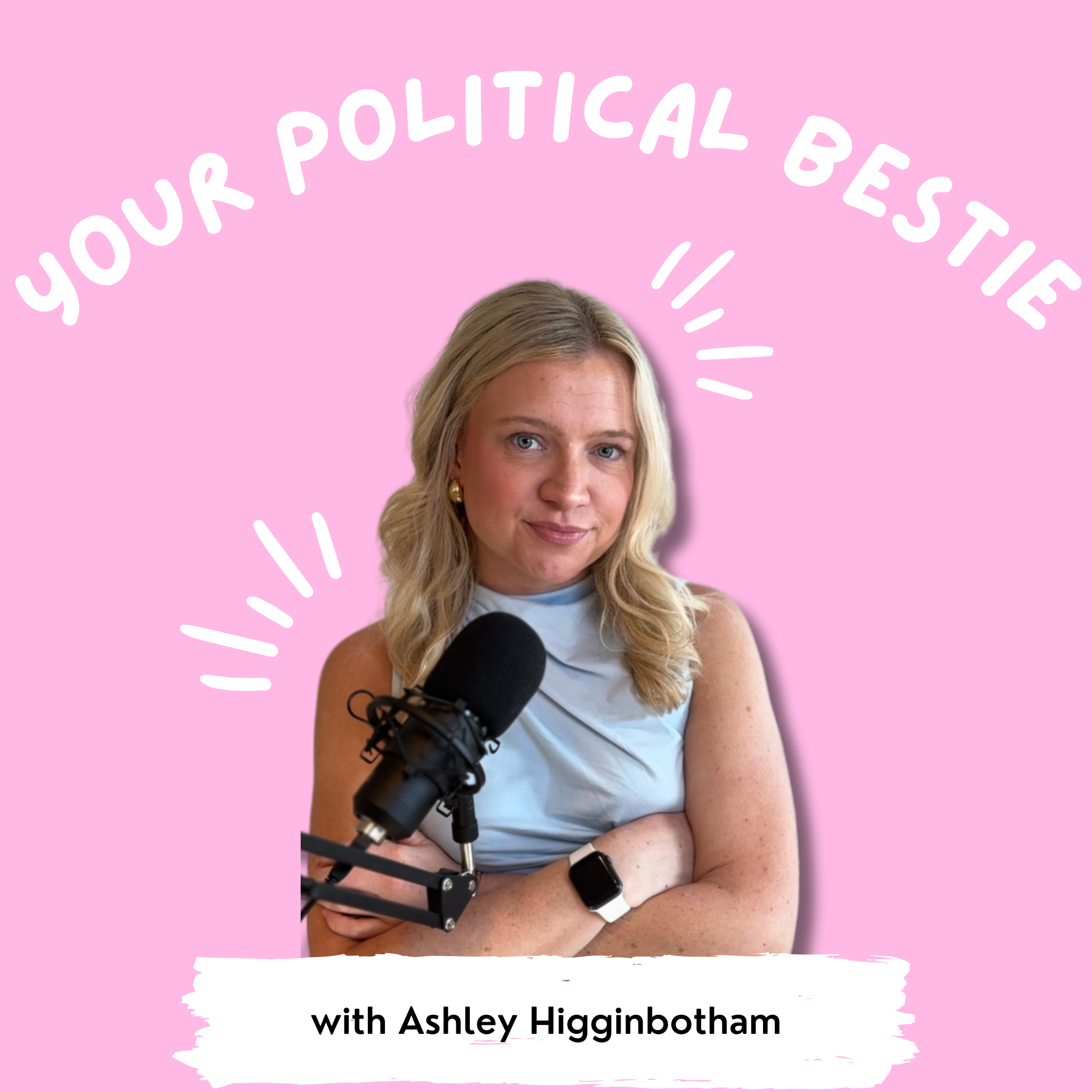 Your Political Bestie with Ashley Higginbotham