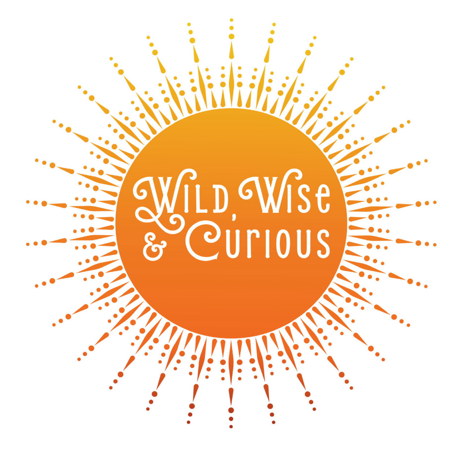 Wild, Wise & Curious...