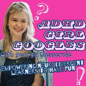 ADHD Girl Googles: Empowering Neurodivergent Learners to Have Fun