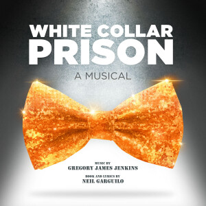 White Collar Prison A Musical