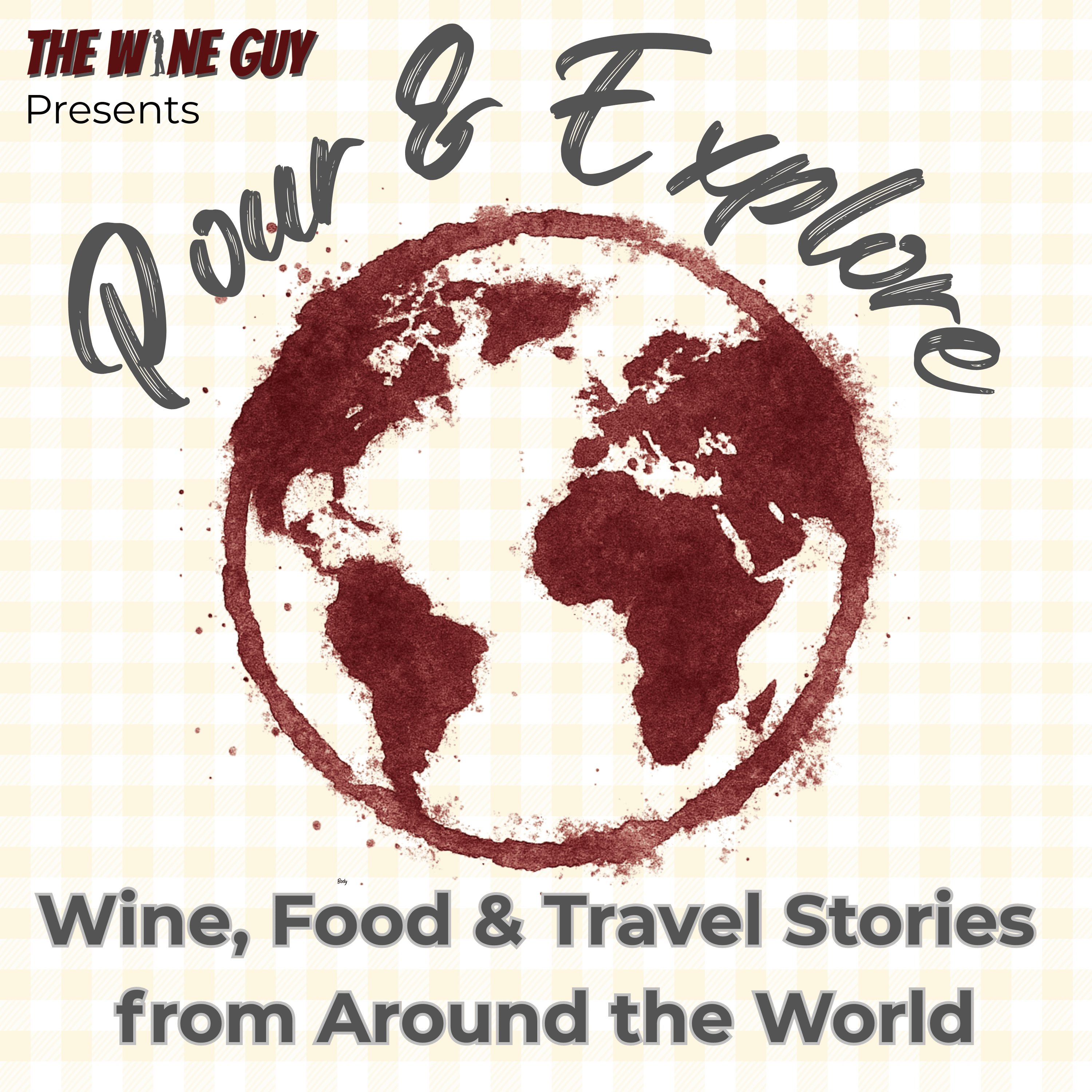 Pour & Explore: Wine, Food & Travel Stories from Around The World