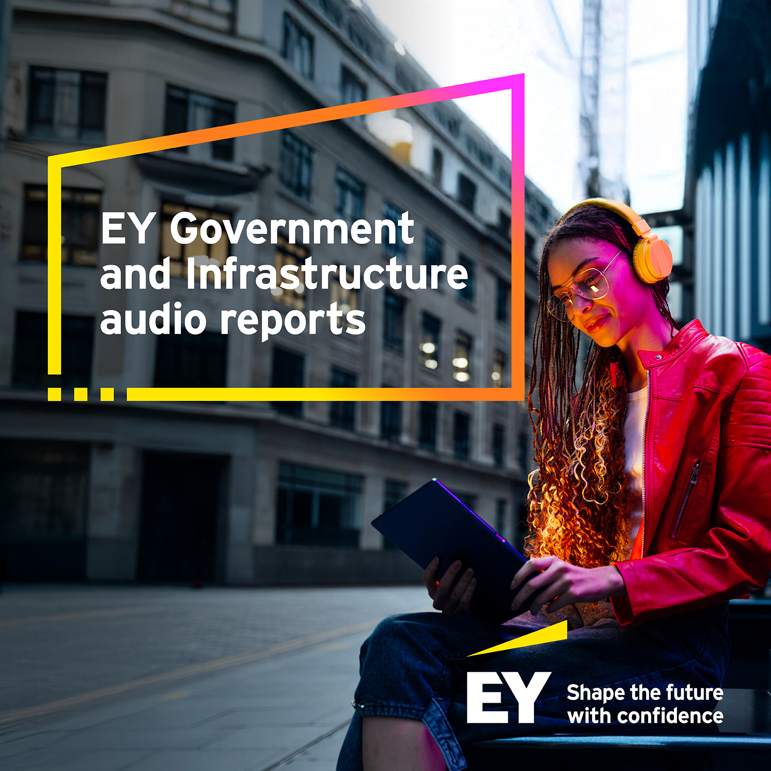 EY Government and Infrastructure audio reports