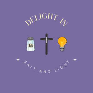 Introducing Delight In Salt And Light