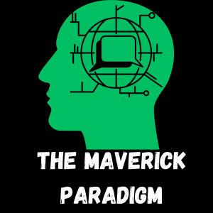 EP-01 What is The Maverick Paradigm?