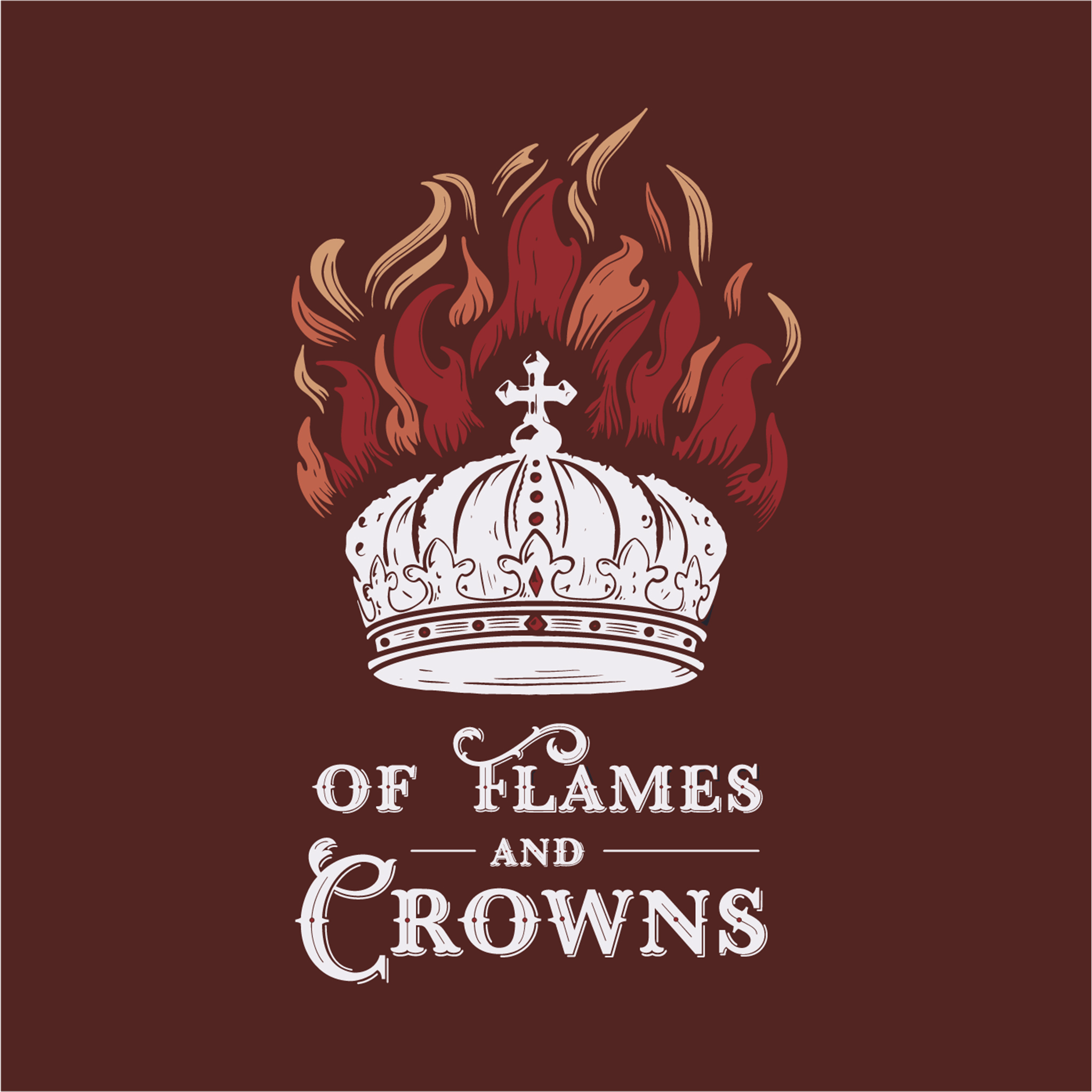 Of Flames and Crowns