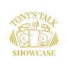 Tony’s Talk Showcase
