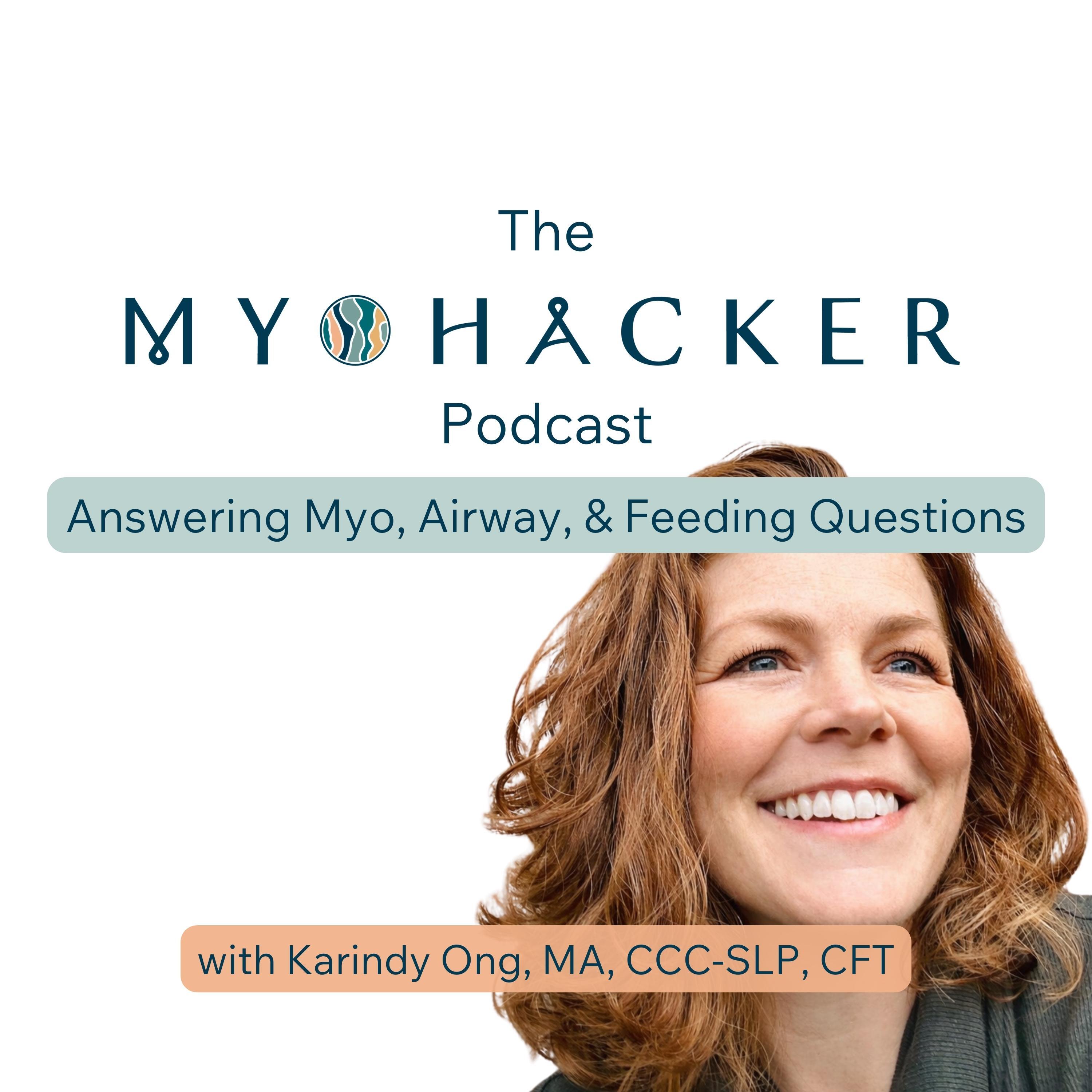 The Myohacker Podcast: Answering Myo, Airway, & Feeding Questions