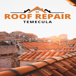 Roofin’ Around Temecula CA