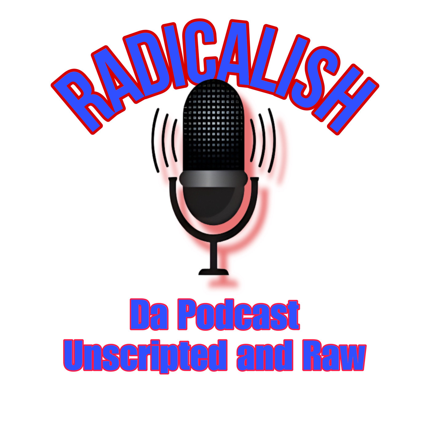 Radicalish Da Podcast