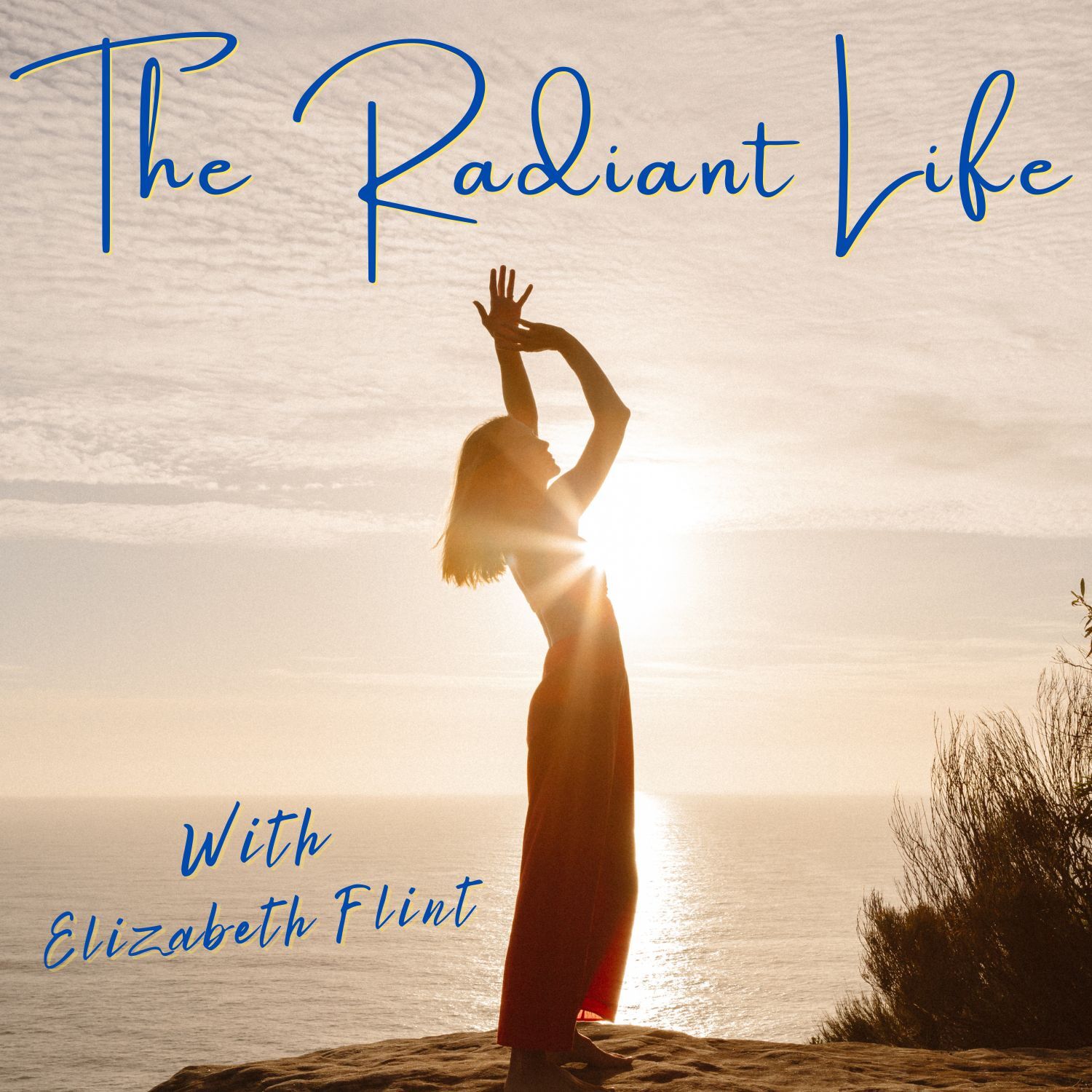The Radiant Life Podcast with Elizabeth Flint