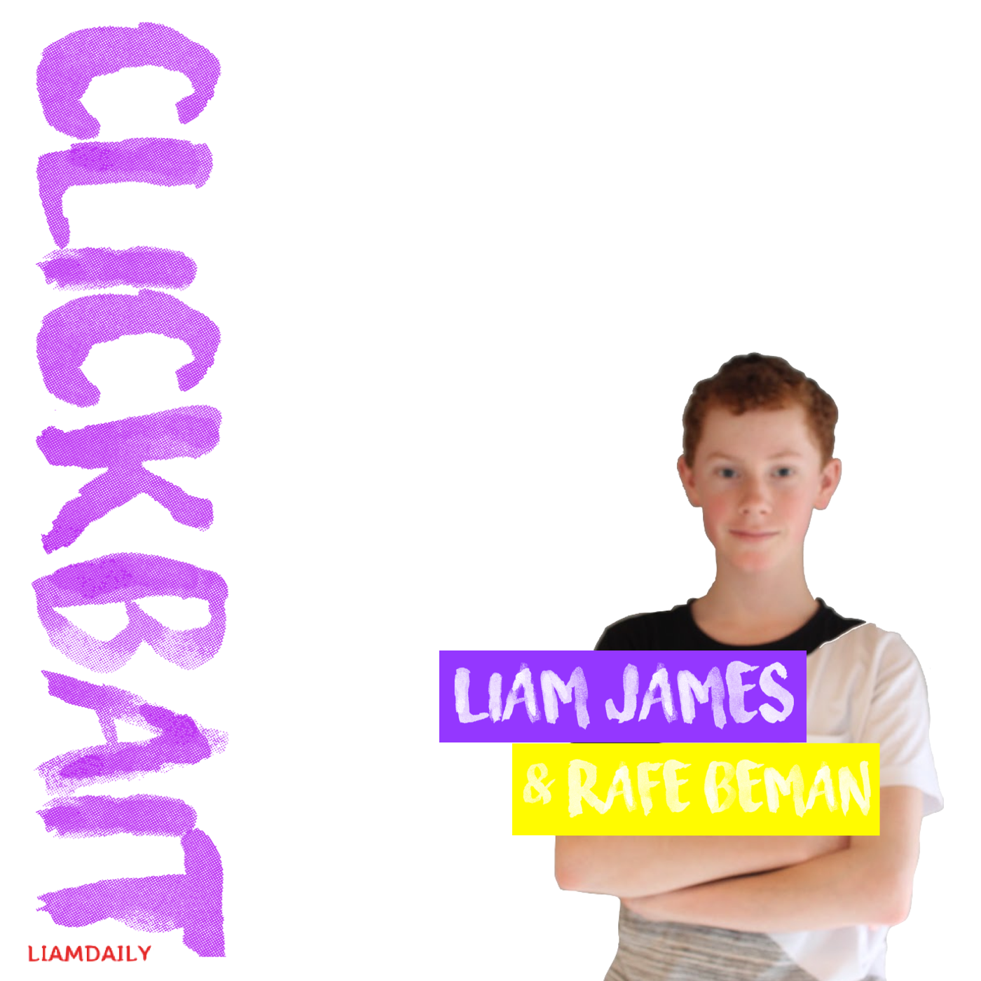CLICKBAIT with Liam James and Rafe Beaman