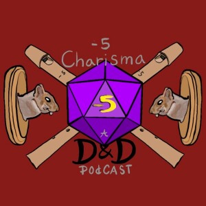 Negative Five Charisma A DND Podcast Trailer