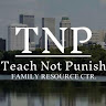 Teach Not Punish Family Resource Center