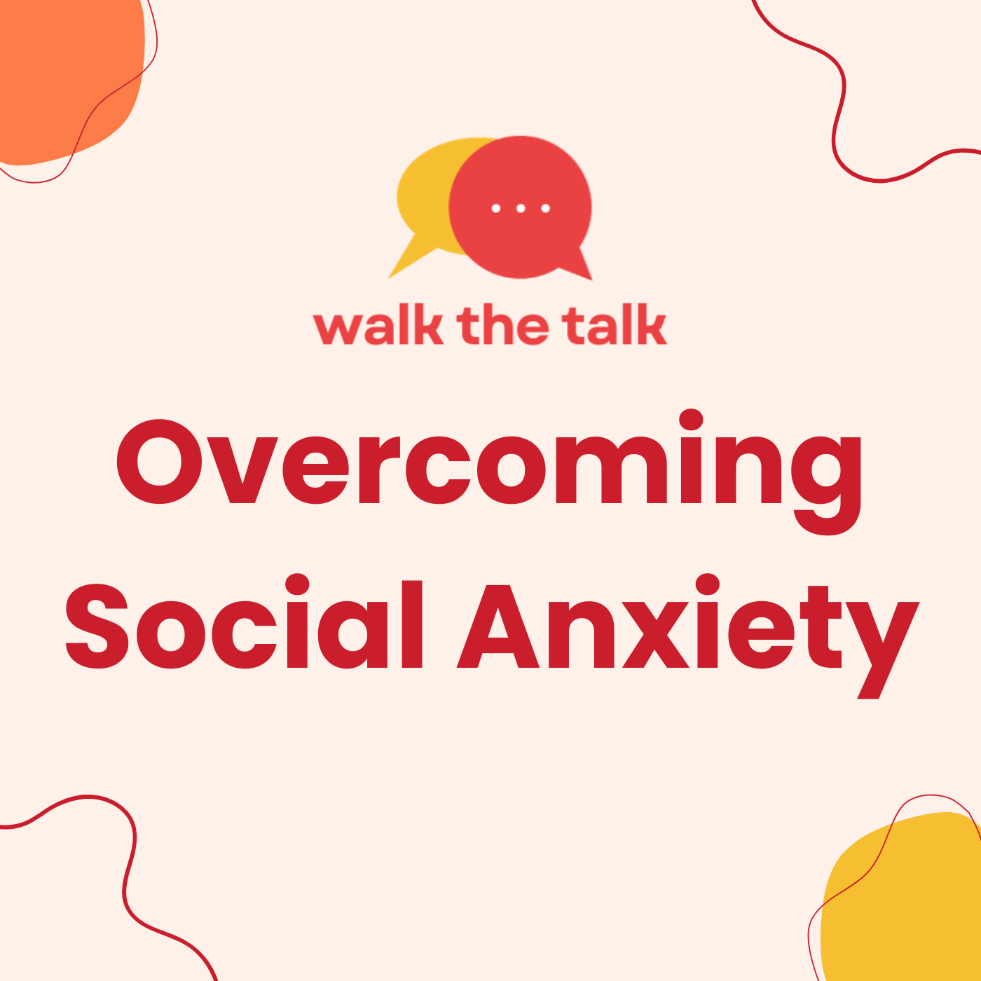 Overcoming Social Anxiety | WalkTheTalk | Conversations with Experts and Peers
