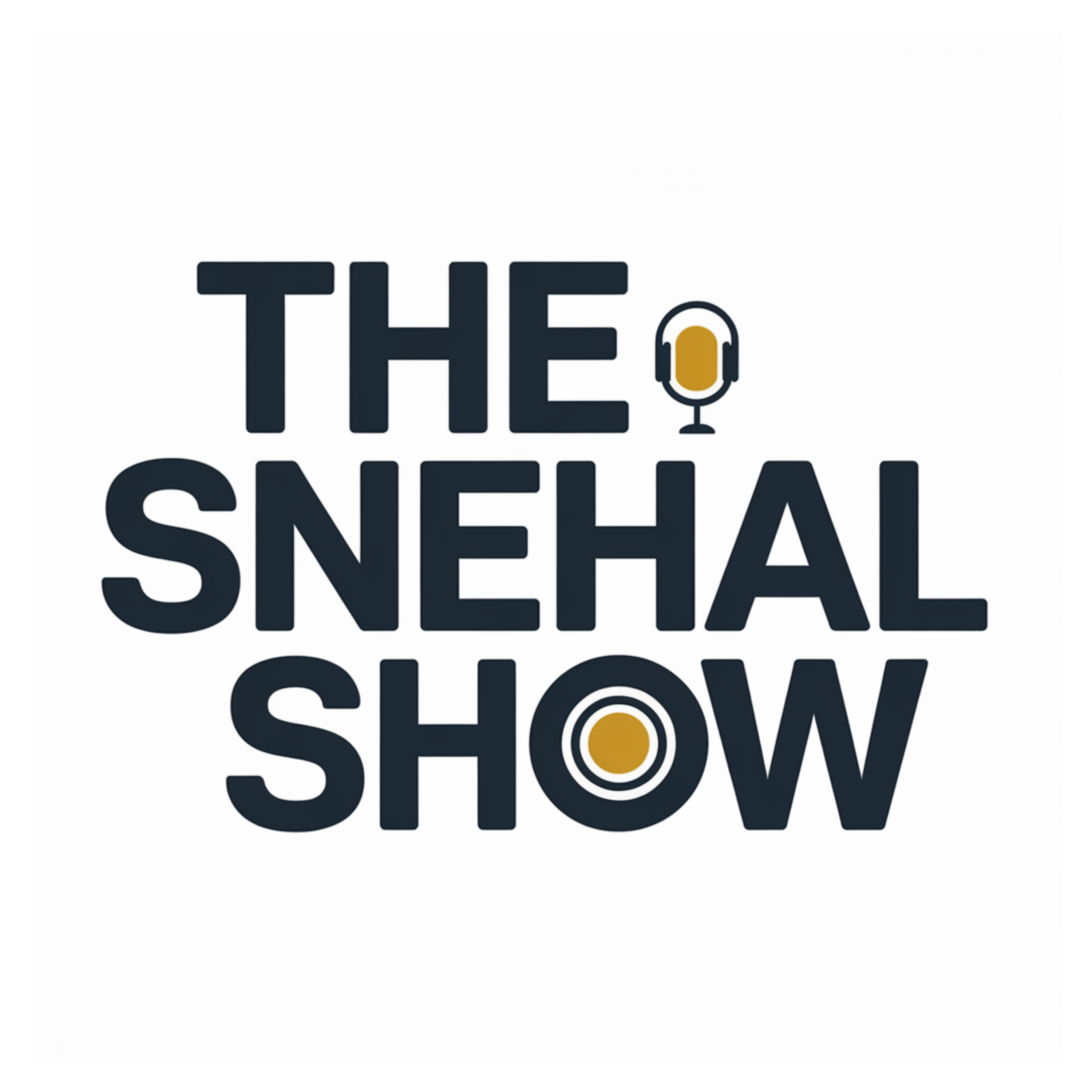 The Snehal Show