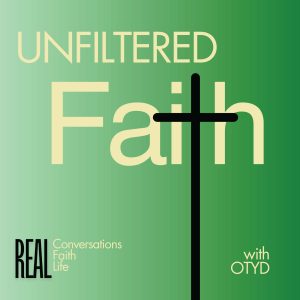 Unfiltered Faith Ep. 5: Living Servitude