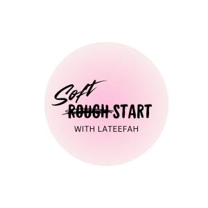 Rough Start with Lateefah