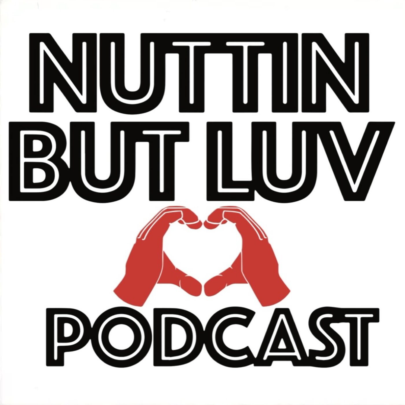 Nuttin But Luv Podcast