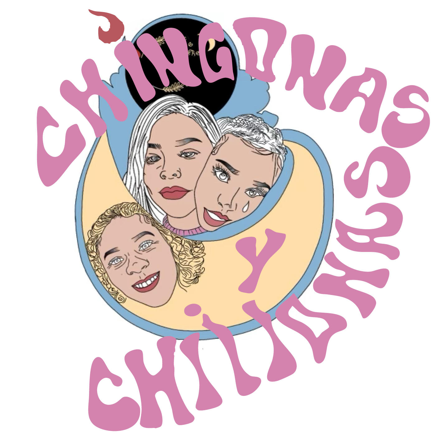 Chingonas y Chillonas