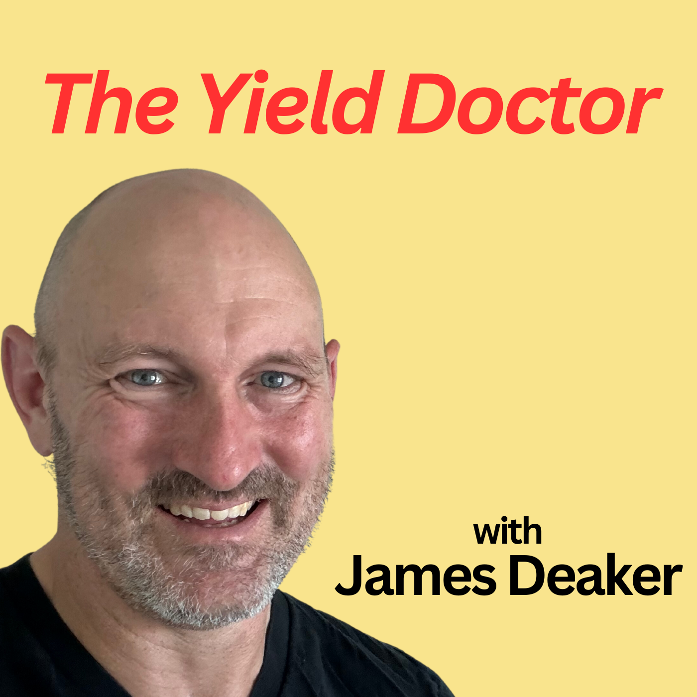 The Yield Doctor with James Deaker