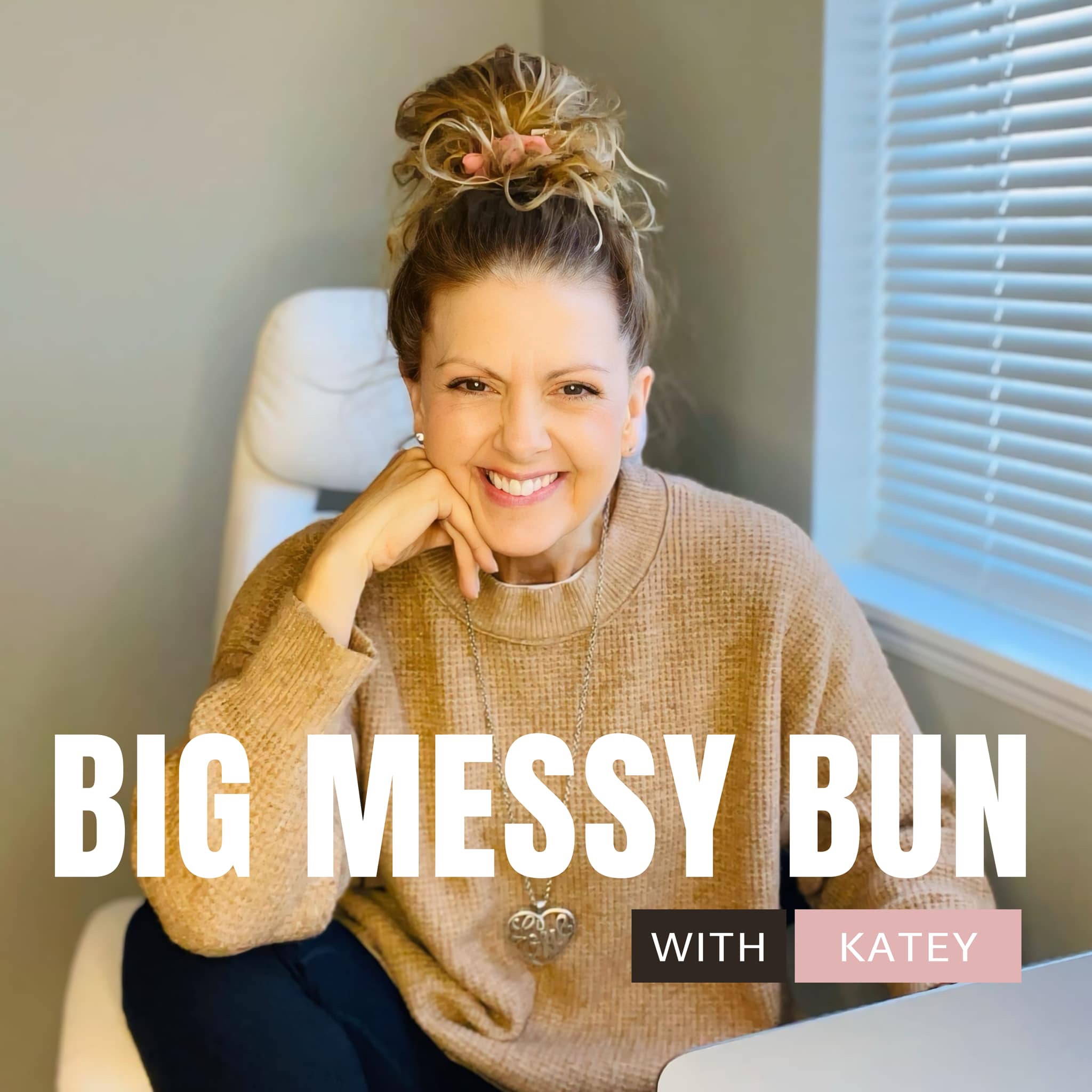 The BIG MESSY BUN Podcast
