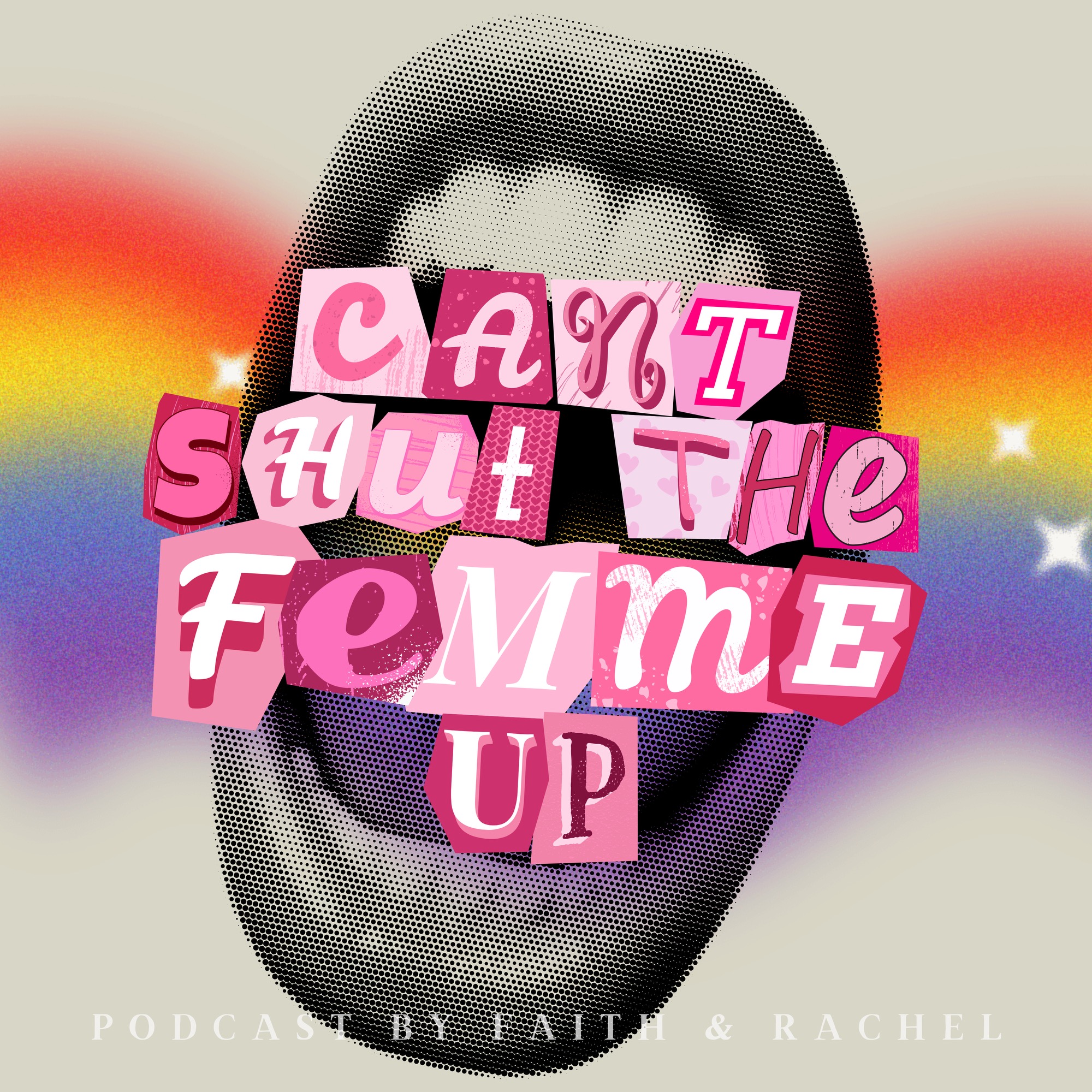 Can’t Shut the Femme Up podcast artwork