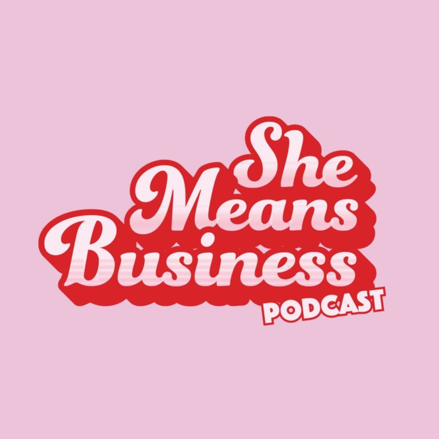She Means Business- with Olivia and Chloe