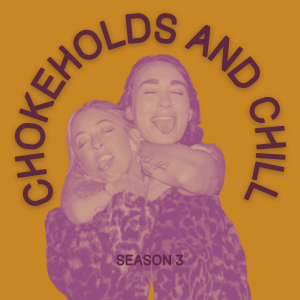 Chokeholds and Chill Podcast