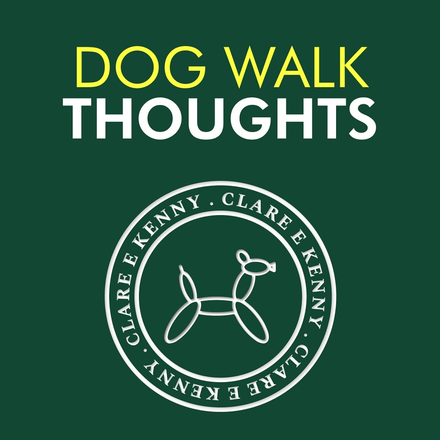 Dog Walk Thoughts - with Clare E Kenny