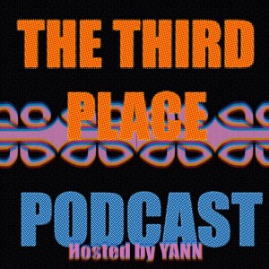 The Third Place Podcast - S01E05 (ft Fi Munday)