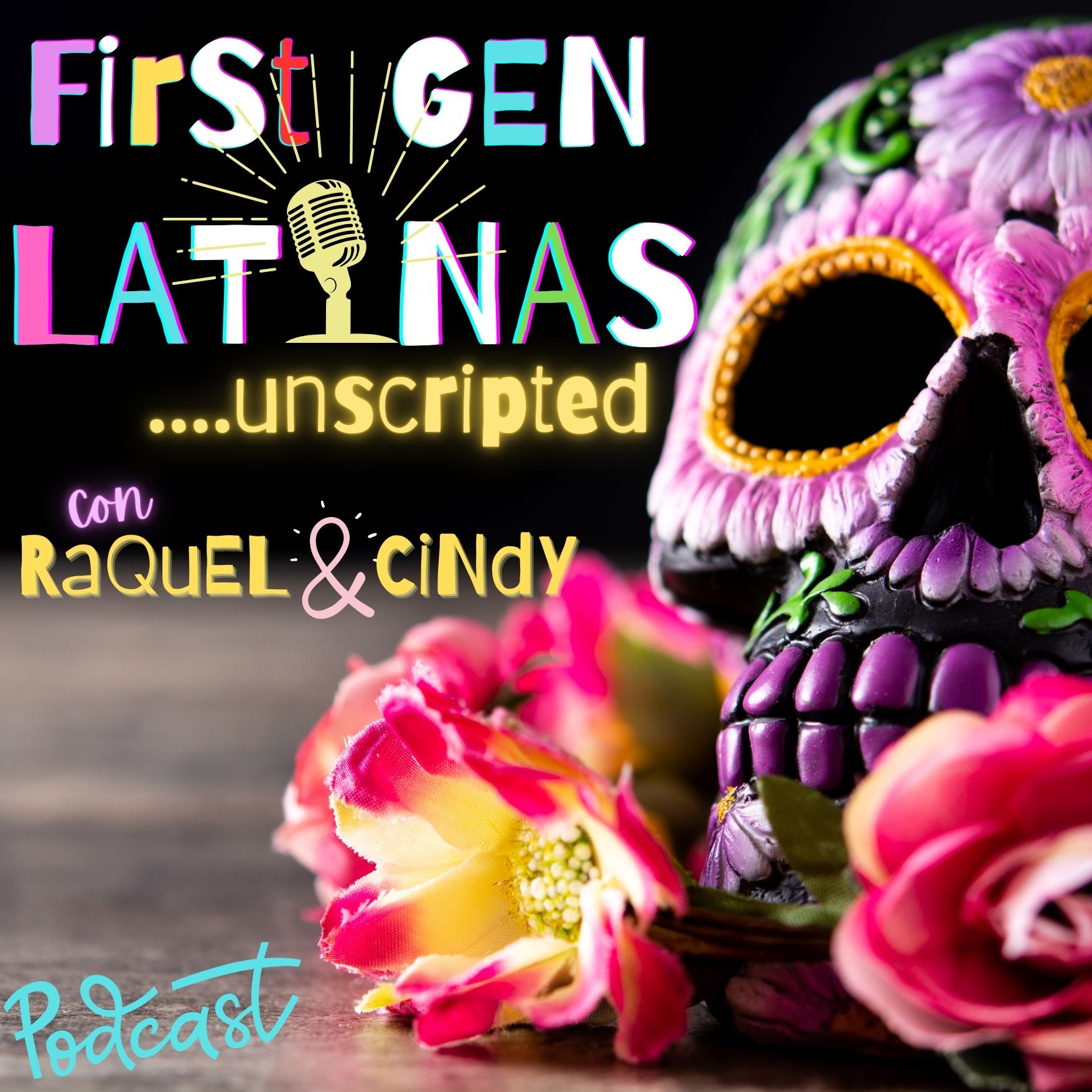 First Gen Latinas Unscripted