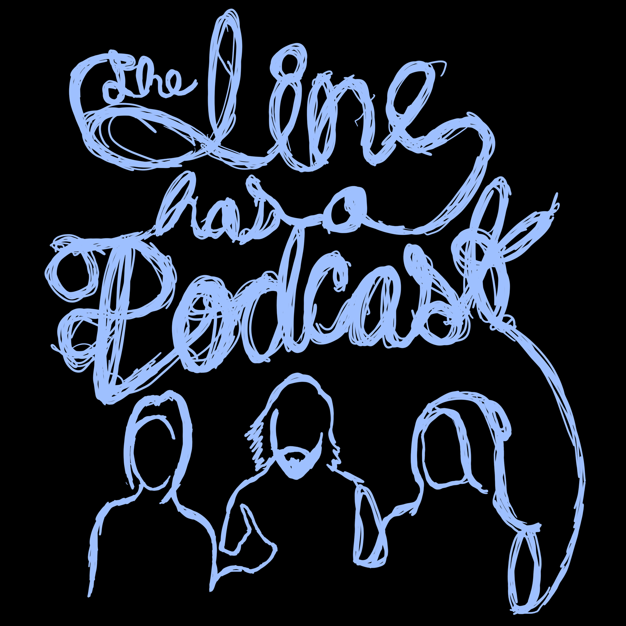 The Line has a Podcast